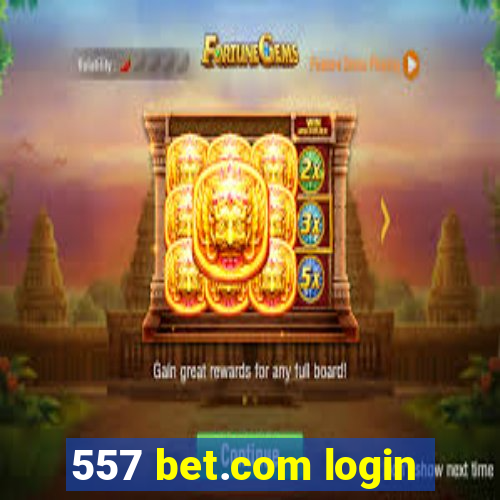 557 bet.com login